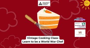 A graphic of some carrot cake and a whisk with the words "Vintage Cooking Class: Learn to be a World War Chef."